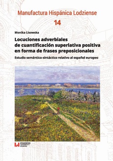 The cover of the book titled: Locuciones adverbiales de cuantificación superlativa positiva en forma de frases preposicionales