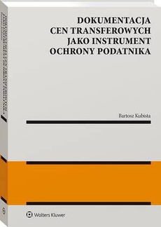The cover of the book titled: Dokumentacja cen transferowych jako instrument ochrony podatnika