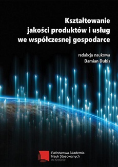 The cover of the book titled: Kształtowanie jakości produktów i usług we współczesnej gospodarce