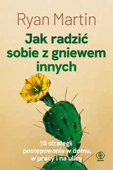 The cover of the book titled: Jak radzić sobie z gniewem innych