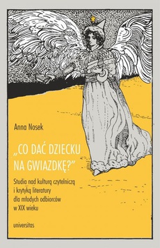 The cover of the book titled: Co dać dziecku na gwiazdkę?”. Studia nad kulturą czytelniczą i krytyką literatury dla młodych odbiorców