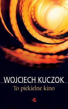 The cover of the book titled: To piekielne kino