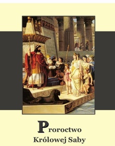The cover of the book titled: Proroctwo królowej Saby