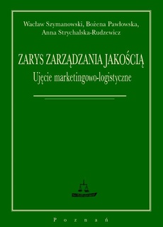 The cover of the book titled: Zarys zarządzania jakością. Ujęcie marketingowo-logistyczne