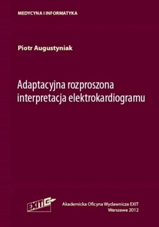The cover of the book titled: Adaptacyjna rozproszona interpretacja elektrokardiogramu