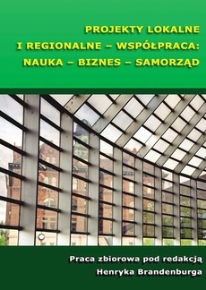 The cover of the book titled: Projekty lokalne i regionalne - współpraca: nauka - biznes - samorząd