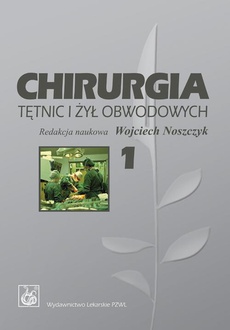 Обложка книги под заглавием:Chirurgia tętnic i żył obwodowych, t. 1