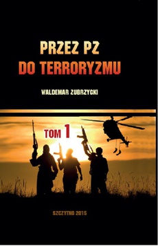 Okładka książki o tytule: Przez PZ do terroryzmu. Tom I
