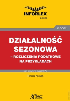 The cover of the book titled: Działalność sezonowa – rozliczenia podatkowe na przykładach