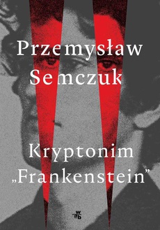 Okładka książki o tytule: Kryptonim "Frankenstein"