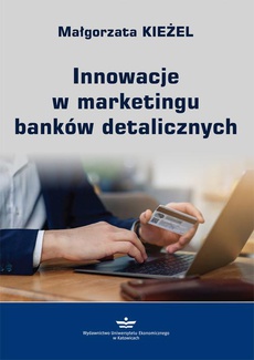 Okładka książki o tytule: Innowacje w marketingu banków detalicznych
