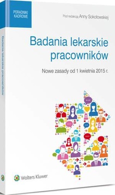 The cover of the book titled: Badania lekarskie pracowników - nowe zasady od 1 kwietnia 2015 r.