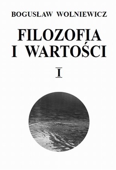 The cover of the book titled: Filozofia i wartości. Tom I