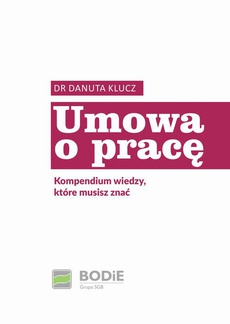 The cover of the book titled: Umowa o pracę. Kompendium wiedzy które musisz znać