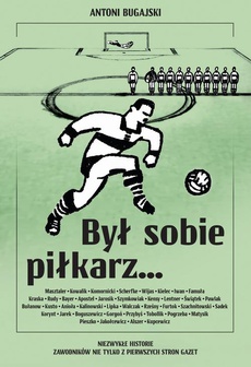 The cover of the book titled: Był sobie piłkarz...