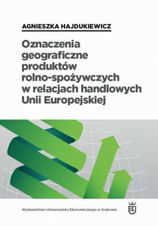 Обложка книги под заглавием:Oznaczenia geograficzne produktów rolno-spożywczych w relacjach handlowych Unii Europejskiej