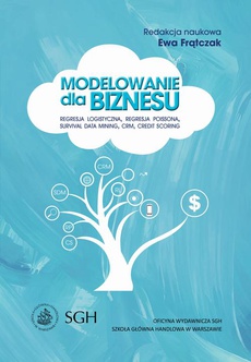 The cover of the book titled: Modelowanie dla biznesu. Regresja logistyczna, regresja Poissona, survival data mining, CRM, credit scoring