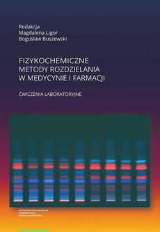 The cover of the book titled: Fizykochemiczne metody rozdzielania w medycynie i farmacji Ćwiczenia laboratoryjne
