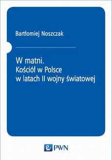 Обложка книги под заглавием:W matni. Kościół w Polsce w latach II wojny światowej