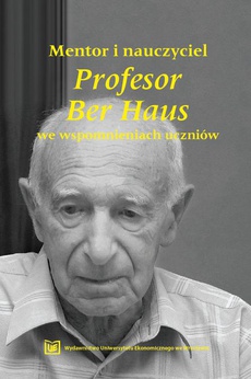 Okładka książki o tytule: Mentor i nauczyciel. Profesor Ber Haus we wspomnieniach uczniów