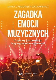 The cover of the book titled: Zagadka emocji muzycznych. Czym są, jak powstają i czy są podatne na zmiany?