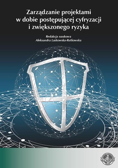 Okładka książki o tytule: Zarządzanie projektami w dobie postępującej cyfryzacji i zwiększonego ryzyka