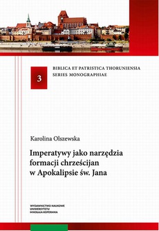 The cover of the book titled: Imperatywy jako narzędzia formacji chrześcijan w Apokalipsie św. Jana