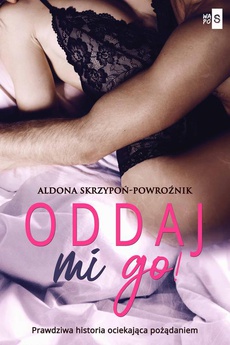 The cover of the book titled: Oddaj mi go!