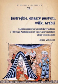 The cover of the book titled: Jastrzębie, onagry pustyni, wilki Arabii
