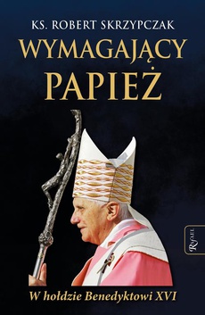 The cover of the book titled: Wymagający papież
