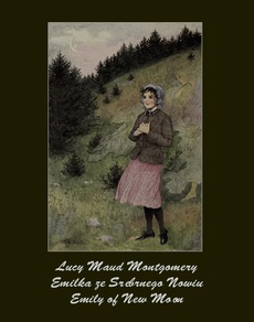 Okładka książki o tytule: Emilka ze Srebrnego Nowiu. Emily of New Moon