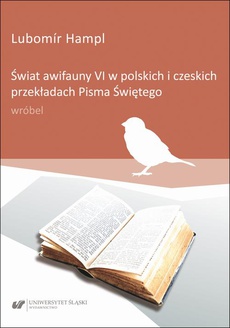 Обложка книги под заглавием:Świat awifauny VI w polskich i czeskich przekładach Pisma Świętego: wróbel