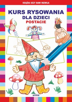 Обложка книги под заглавием:Kurs rysowania dla dzieci. Postacie