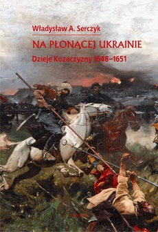 The cover of the book titled: Na płonącej Ukrainie