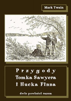 Okładka książki o tytule: Przygody Tomka Sawyera i Hucka Finna