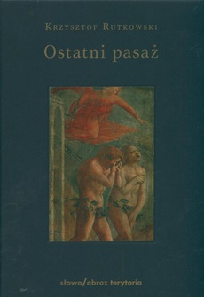 The cover of the book titled: Ostatni pasaż. Przepowieść o byciu byle-jakim