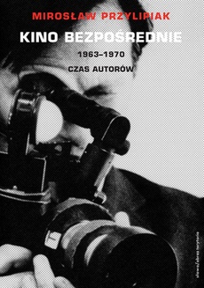 Okładka książki o tytule: Kino bezpośrednie. Tom II. 1963–1970