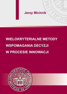 Обложка книги под заглавием:Wielokryterialne metody wspomagania decyzji w procesie innowacji