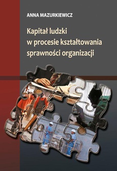 The cover of the book titled: Kapitał ludzki w procesie kształtowania sprawności organizacji