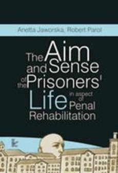 Обложка книги под заглавием:The aim and sense of the prisoners' life in aspect of penal rehabilitation