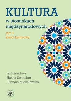 The cover of the book titled: Kultura w stosunkach międzynarodowych. Tom 1