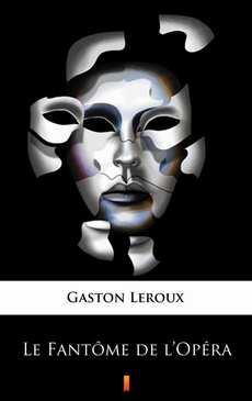 Okładka książki o tytule: Le Fantôme de l’Opéra