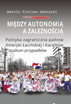 Обложка книги под заглавием:Między autonomią a zależnością
