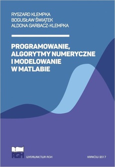 Okładka książki o tytule: Programowanie, algorytmy numeryczne i modelowanie w Matlabie