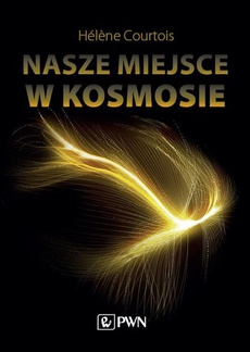 The cover of the book titled: Nasze miejsce w kosmosie