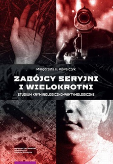 The cover of the book titled: Zabójcy seryjni i wielokrotni