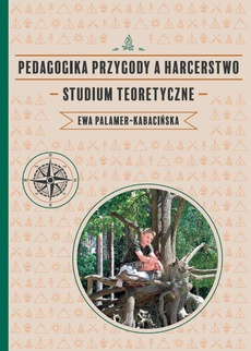 The cover of the book titled: Pedagogika przygody a harcerstwo