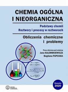 The cover of the book titled: Chemia ogólna i nieorganiczna. Podstawy chemii. Roztwory i procesy w roztworach. Obliczenia chemiczne i problemy