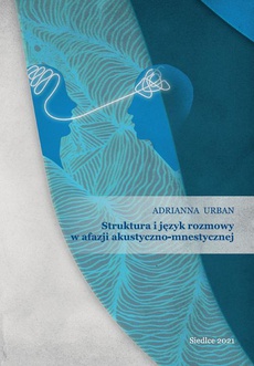 Okładka książki o tytule: Struktura i język rozmowy w afazji akustyczno-mnestycznej