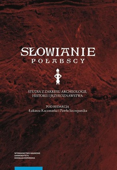 The cover of the book titled: Słowianie połabscy. Studia z zakresu archeologii, historii i językoznawstwa